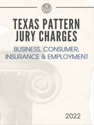 cover image of Texas Pattern Jury Charges: Business, Consumer, Insurance & Employment, 2022
